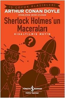 Sherlock Holmesun Maceralari: Kisaltilmis Metin: Kısaltılmış Metin