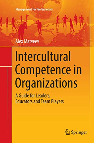 Intercultural Competence in Organizations: A Guide for Leaders, Educators and Team Players (Management for Professionals)