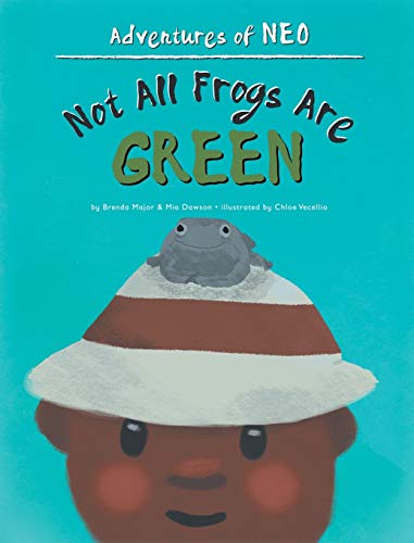 Not All Frogs Are Green (Adventures of Neo, Band 2)