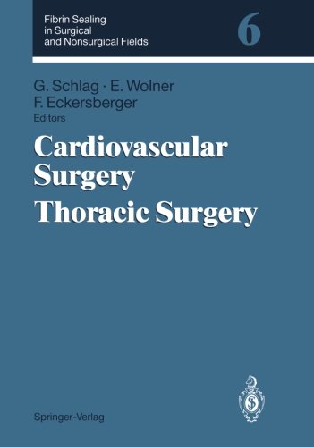 Fibrin Sealant in Operative Medicine: Fibrin Sealing in Surgical and Non-Surgical Fields: Volume 6: Cardiovascular Surgery. Thoracic Surgery (Schott Series on Glass and Glass Ceramics): BD 6