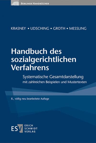 Handbuch des sozialgerichtlichen Verfahrens: Systematische Gesamtdarstellung mit zahlreichen Beispielen und Mustertexten (Berliner Handbücher)