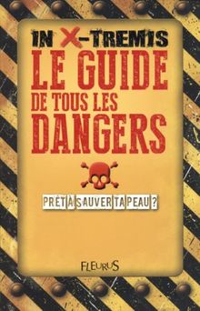 Le guide de tous les dangers