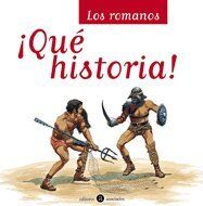 Los romanos (¡Qué historia!, Band 4)