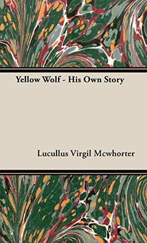 Yellow Wolf - His Own Story