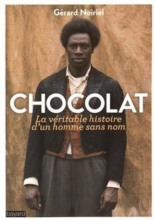 Chocolat : la véritable histoire d'un homme sans nom