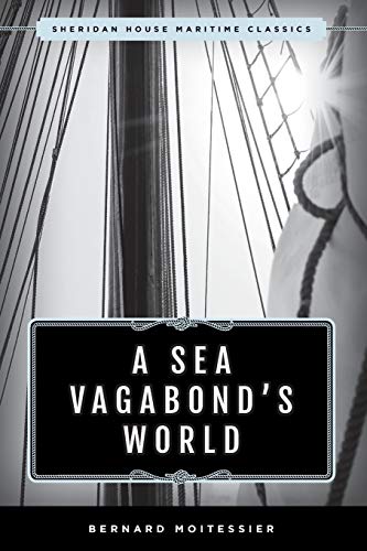 Bernard Moitessier A Sea Vagabond's World, Boats And Sails, Distant Shores, Islands And Lagoons