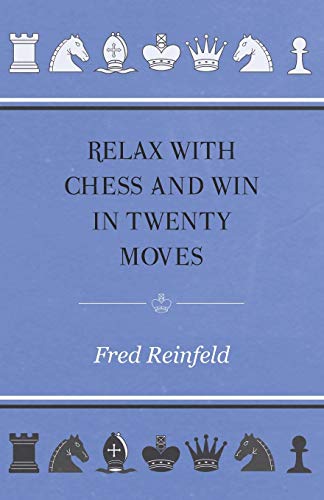 Relax with Chess and Win in Twenty Moves