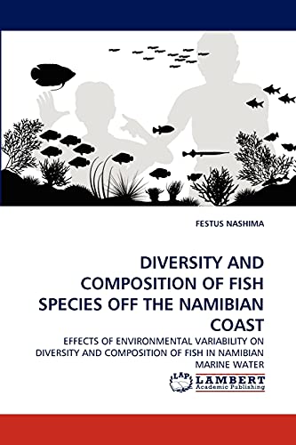 DIVERSITY AND COMPOSITION OF FISH SPECIES OFF THE NAMIBIAN COAST: EFFECTS OF ENVIRONMENTAL VARIABILITY ON DIVERSITY AND COMPOSITION OF FISH IN NAMIBIAN MARINE WATER