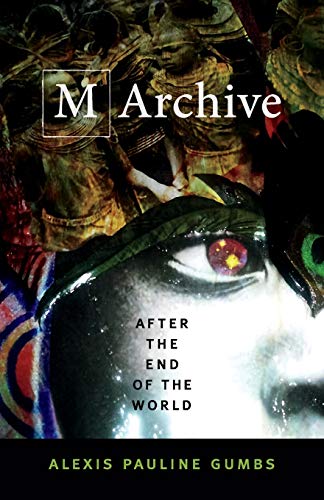 Gumbs, Alexis Pauline M Archive, After The End Of The World