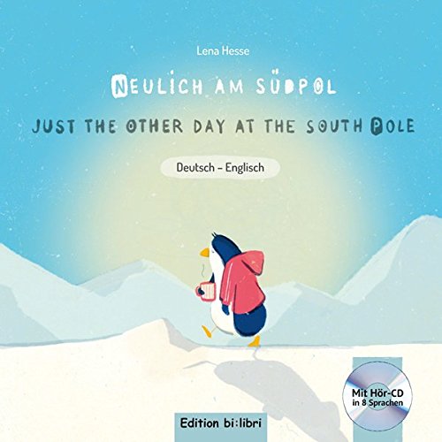 Neulich am Südpol   Neulich am Südpol m 1 Audio-CD Just the other day at the south pole - Lena Hesse Gebunden