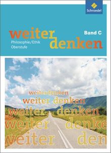 Weiterdenken: Band C (ab Klasse 10)