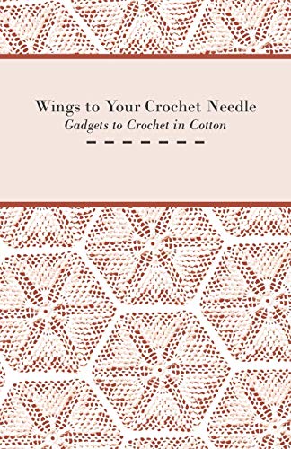 Wings to Your Crochet Needle - Gadgets to Crochet in Cotton