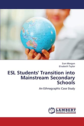 ESL Students' Transition into Mainstream Secondary Schools: An Ethnographic Case Study