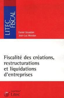 Fiscalités des créations, restructurations et liquidations d'entreprises