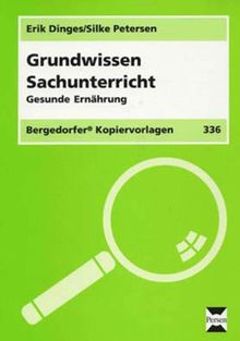 Grundwissen Sachunterricht: Gesunde Ernährung 3./4. Schuljahr