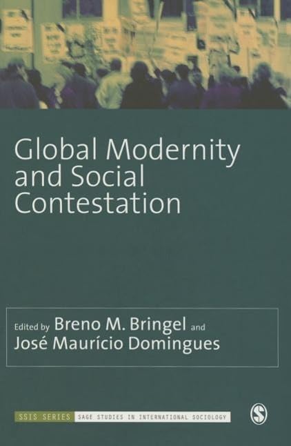 Global Modernity and Social Contestation (Sage Studies in International Sociology)