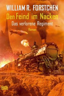 Den Feind im Nacken. Das verlorene Regiment de William R. Forstchen | Livre | état acceptable