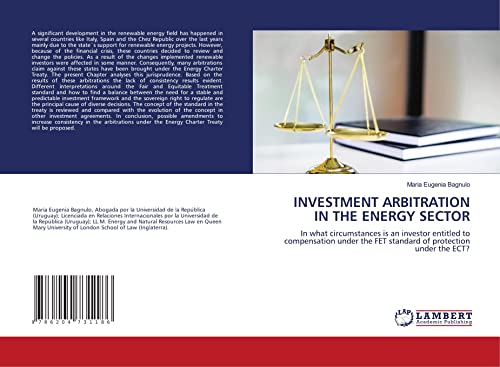 INVESTMENT ARBITRATION IN THE ENERGY SECTOR: In what circumstances is an investor entitled to compensation under the FET standard of protection under the ECT?