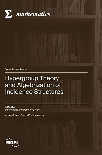 Hypergroup Theory and Algebrization of Incidence Structures