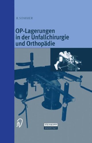 OP-Lagerungen in der Unfallchirurgie und Orthopädie (German Edition)
