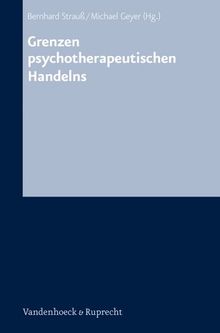 Grenzen psychotherapeutischen Handelns /Psychotherapie in Zeiten der Globalisierung: Grenzen psychotherapeutischen Handelns (Religion and Violence)