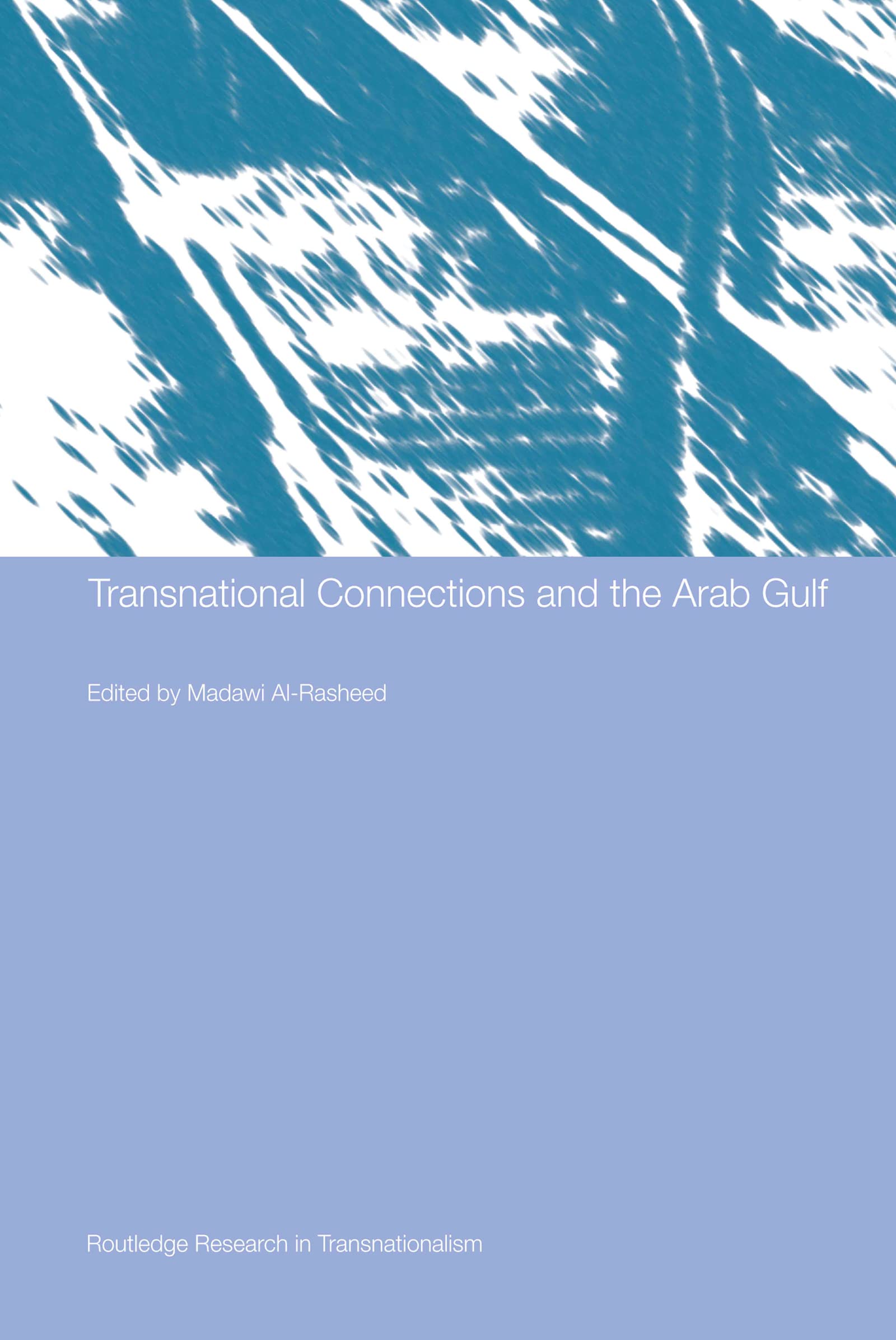 Transnational Connections and the Arab Gulf (Transnationalism, 16, Band 16)