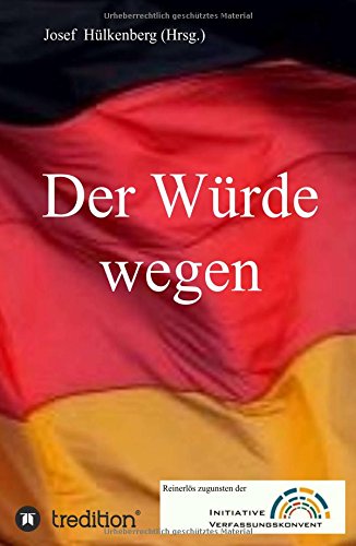 Der Würde wegen: Ein Zwischenbericht zur INITIATIVE VERFASSUNGSKONVENT