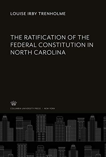 The Ratification of the Federal Constitution in North Carolina
