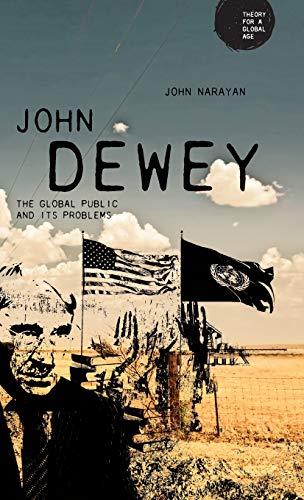 John Dewey: The global public and its problems (Theory for a Global Age)
