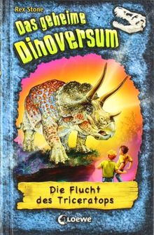 Das geheime Dinoversum 02. Die Flucht des Triceratops