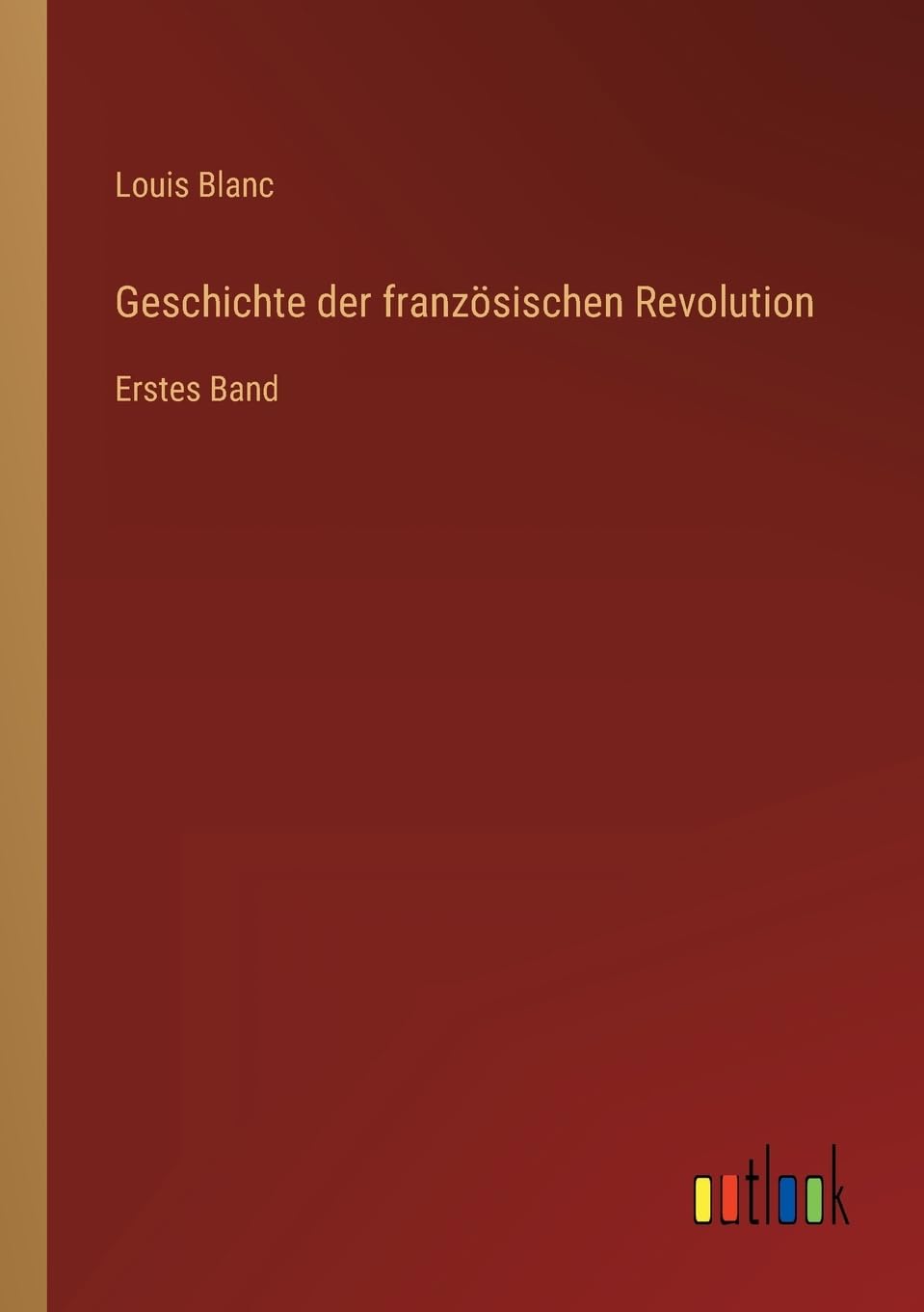 Geschichte der französischen Revolution: Erstes Band