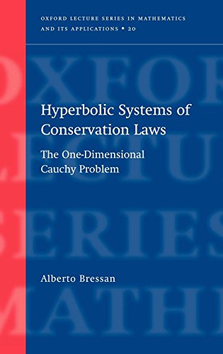 Hyperbolic Systems of Conservation Laws: The One-Dimensional Cuachy Problem: The One-dimensional Cauchy Problem (Oxford Lecture Series in Mathematics and Its Applications, Band 20)