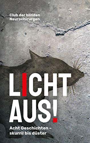 Licht Aus!: acht Geschichten - skurril bis düster (Eingriff, Band 1)