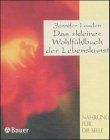 Das 'kleine' Wohlfühlbuch der Lebenskunst