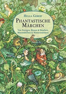 Phantastische Märchen: Von Zwergen, Riesen & Drachen, von Meermädchen & Wassermännern von Gebert, Helga | Buch | Zustand sehr gut