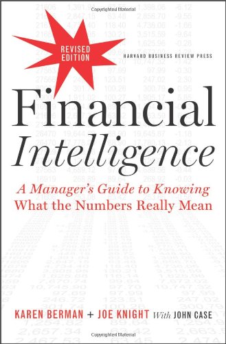Karen Berman Financial Intelligence, A Manager's Guide To Knowing What The Numbers Really Mean