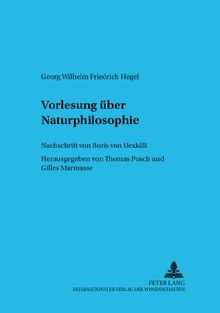 Vorlesung über Naturphilosophie- Berlin 1821/22: Nachschrift von Boris von Uexküll (Wiener Arbeiten zur Philosophie)