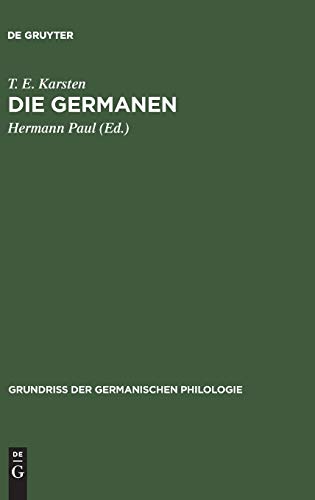 Die Germanen: Eine Einführung in die Geschichte ihrer Sprache und Kultur (Grundriß der germanischen Philologie, 9, Band 9)