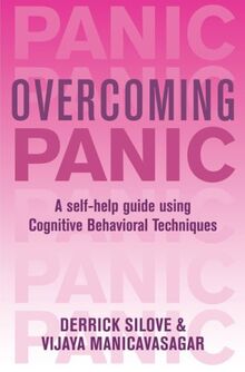 Overcoming Panic and Agoraphobia: A Self-Help Guide Using Cognitive Behavioral Techniques