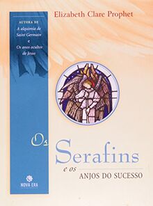 Os Serafins E Os Anjos Do Sucesso (Em Portuguese do Brasil)