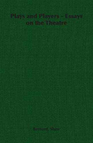 Plays and Players - Essays on the Theatre (World's Classics, 535)
