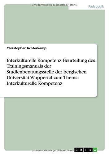 Interkulturelle Kompetenz: Beurteilung des Trainingsmanuals der Studienberatungsstelle der bergischen Universität Wuppertal zum Thema: Interkulturelle Kompetenz