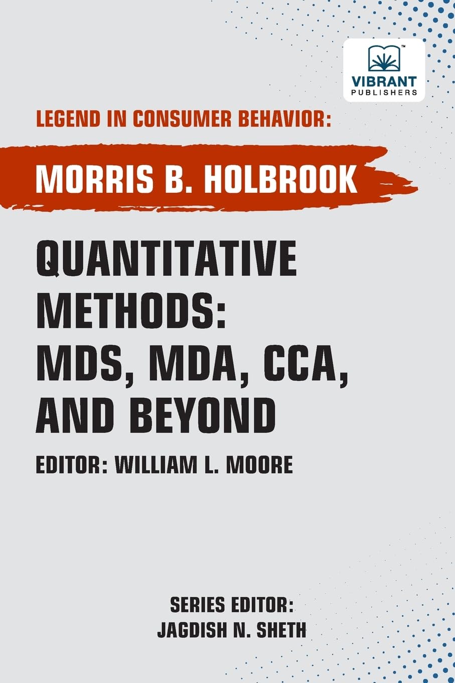 Quantitative Methods: MDS, MDA , CCA , and Beyond (Legend in Consumer Behavior)