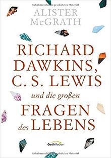 Richard Dawkins, C.S. Lewis und die großen Fragen des Lebens