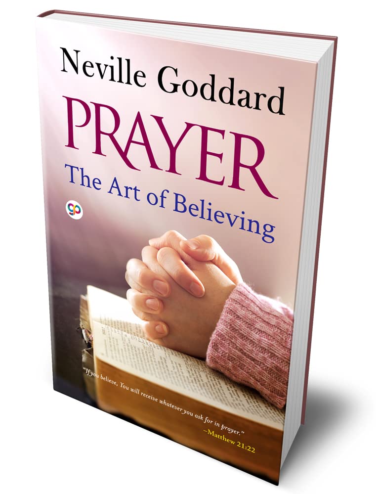 Prayer: The Art of Believing