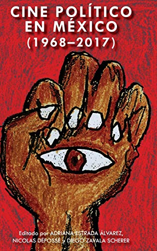 Cine político en México (1968-2017) (Transamerican Film and Literature, Band 2)