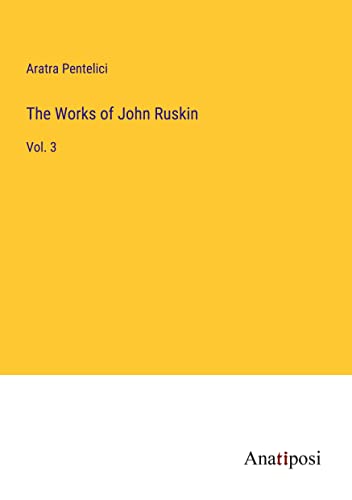 The Works of John Ruskin: Vol. 3