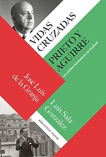 Vidas cruzadas: Prieto y Aguirre. Los padres fundadores de Euskadi von De La Granja, Sala | Buch | Zustand sehr gut