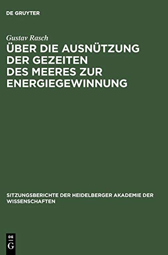 Über die Ausnützung der Gezeiten des Meeres zur Energiegewinnung (Sitzungsberichte der Heidelberger Akademie der Wissenschaften/ Mathematisch-Naturwissenschaftliche Klasse/ Abt. A., 1925,10)