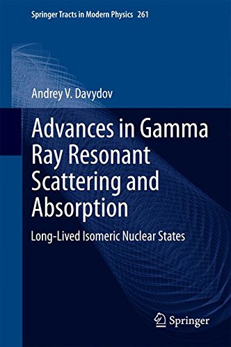 Advances in Gamma Ray Resonant Scattering and Absorption: Long-Lived Isomeric Nuclear States (Springer Tracts in Modern Physics)